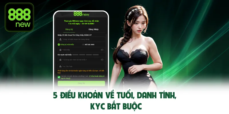 5 điều khoản về tuổi, danh tính, KYC bắt buộc