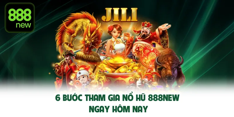 6 bước tham gia Nổ Hũ 888new ngay hôm nay