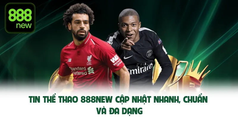 Tin thể thao cập nhật nhanh, chuẩn và đa dạng.