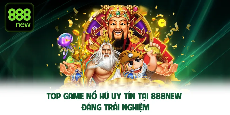 top-game-no-hu-uy-tin-888new